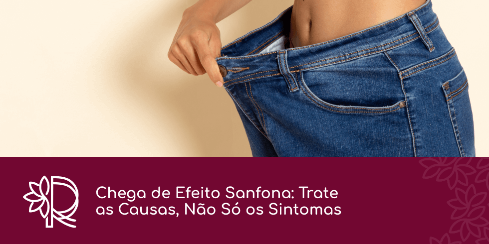 Chega de Efeito Sanfona: Trate as Causas, Não Só os Sintomas