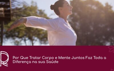 Dra. Roberta Ramos | Saúde Integrativa e Medicina Emocional em Vila Velha - ES Por Que Tratar Corpo e Mente Juntos Faz Toda a Diferença na sua Saúde