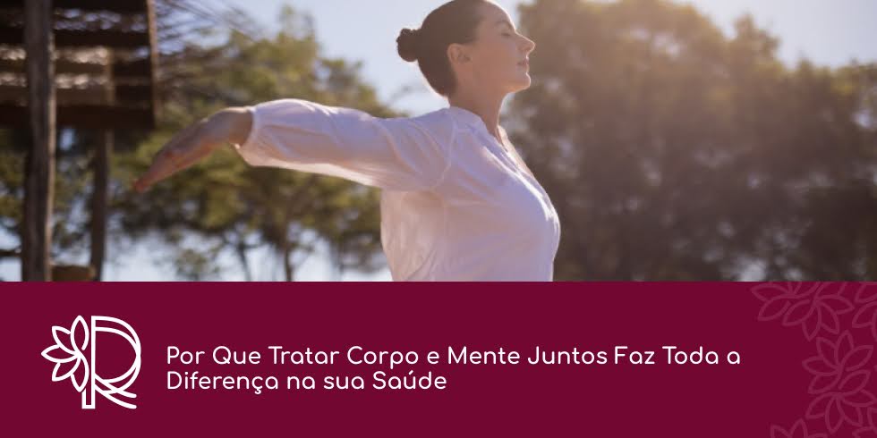 Por Que Tratar Corpo e Mente Juntos Faz Toda a Diferença na sua Saúde